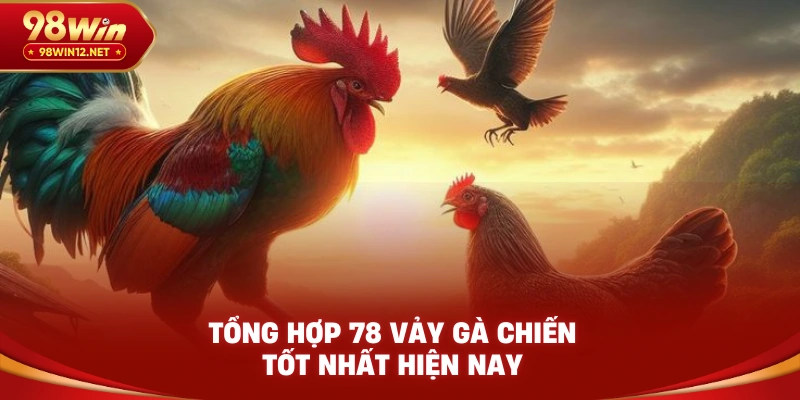 Tổng hợp 78 vảy gà chiến tốt nhất hiện nay